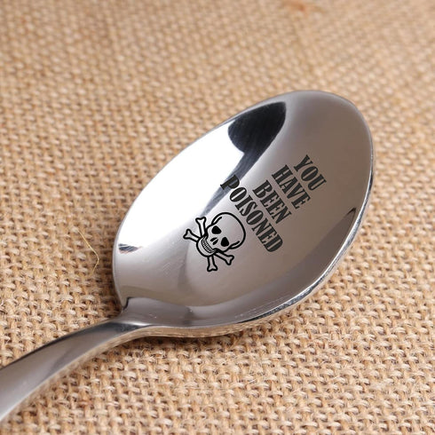 You Have Been Poisoned | Funny Gift | Engraved Spoon Gift For Birthday | Anniversary | Christmas Stocking Stuffer | Stainless Steel 7 inches Engra...