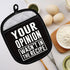 LEVLO Funny Cooking Gifts Your Opinion Wasn't in The Recipe Pot Holders Chef Gift Birthday Gift (Your Opinion Wasn't in The Recipe)...
