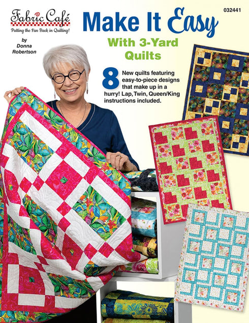 Make It Easy with 3-Yard Quilts Pattern by Fabric Cafe...
