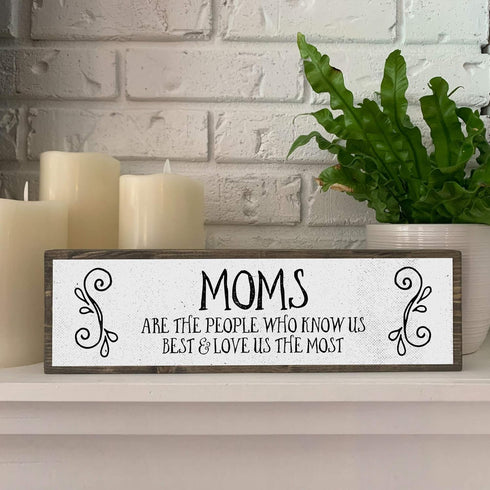 Moms Are The People Who Know Us Best & Love Us The Most - Metal Wood Sign – Cute Rustic Wall Decor Art - Modern Home Décor - Farmhouse Decorations...