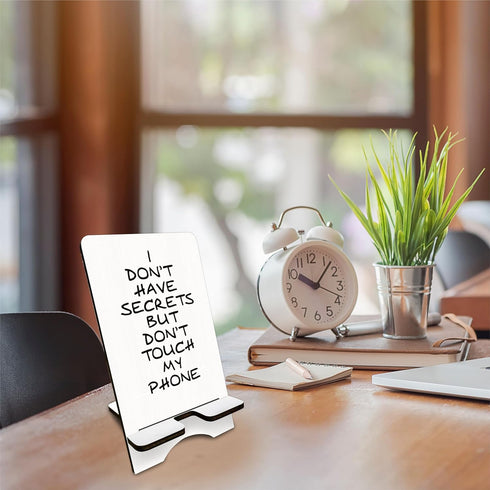 Wooden Phone Stand - I Don't Have Secrets But Don't Touch My Phone-Removable Smart Phone Holder,Suitable for Phone E-Book & Tablets,Phone Accessor...
