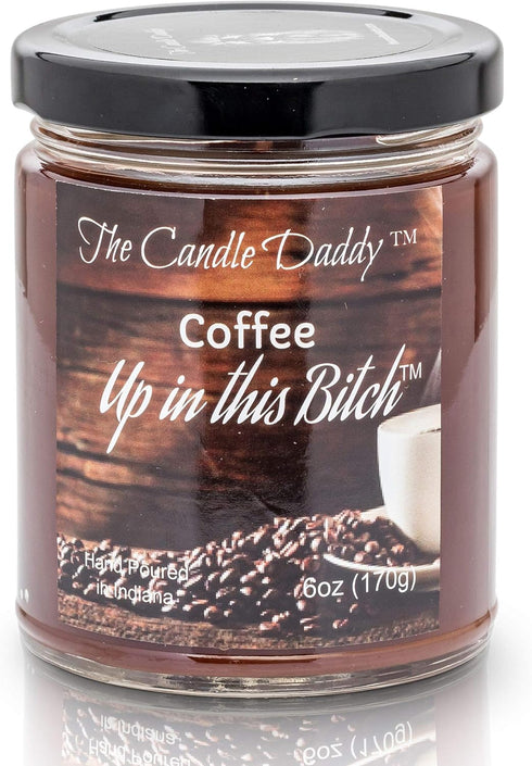 Coffee Up in This Bitch Scented Candle - 6 Ounce Jar Candle...