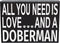 JennyGems Gift for Doberman Lover, All You Need Is Love and a Doberman Wooden Sign, Doberman Dog, Shelf Decor and Wall Hanging, Made in USA...