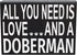 JennyGems Gift for Doberman Lover, All You Need Is Love and a Doberman Wooden Sign, Doberman Dog, Shelf Decor and Wall Hanging, Made in USA...
