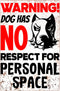 Beware Of Dog Signs For Fence Dog Has No Respect For Personal Space Tin Sign Dog Guard Warning Metal Signs Funny Security Sign Outdoor Decor Gifts...