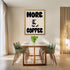 Posterizer 1 pcs-More coffe-Fun Retro kitchen print -1-Kitchen & Bar Art-GIft for Men Women Teens-Art for Cafe, Restaurant, Coffee Bar - unframed ...