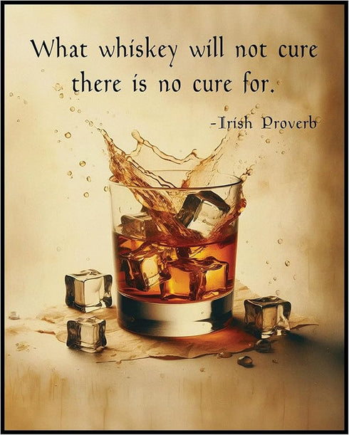 Posterizer 1 pcs-What Whiskey Won't Cure-Funny Irish Proverb-Comedy Art- Gifts for Men- Art for Cafe, Restaurant, Coffee Bar - unframed wall art...