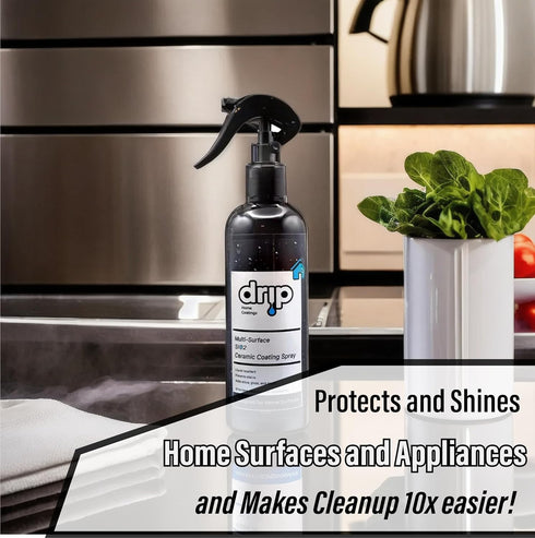 Drip Home Ceramic Spray Coating Kit - 10oz Spray Bottle - Kitchen & Bath - Stainless Steel - Adds Depth, Gloss, and Repels All Liquids!...
