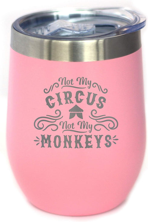 Not My Circus Not My Monkeys - Wine Tumbler with Sliding Lid - Stemless Stainless Steel Insulated Cup - Funny Retirement Gifts - Pink...