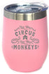 Not My Circus Not My Monkeys - Wine Tumbler with Sliding Lid - Stemless Stainless Steel Insulated Cup - Funny Retirement Gifts - Pink...