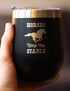 Horses Keep Me Stable - Wine Tumbler with Sliding Lid - Stemless Stainless Steel Insulated Cup - Funny Gifts for Horse Lovers - Black...