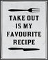 Posterizer 1 pcs-Kitchen Print-Funny Quotes-take out is my favourite recipe-Kitchen & Bar Art-Comedy Art-Art Poster Print for Home, Office, Store,...