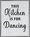 Posterizer 1 pcs-Kitchen Print-Funny Quotes-kitchen is for dancing-Kitchen & Bar Art-Comedy Art-Art Poster Print for Home, Office, Store, Bar- unf...