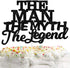 The Man The Myth The Legend Cake Topper Decorations Dad Birthday Theme Happy Father’s Day Party Decor Supplies Black...