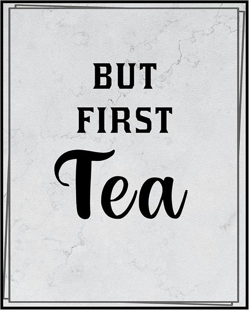 Posterizer 1 pcs-Kitchen Print-Funny Quotes-but first tea-Kitchen & Bar Art-Comedy Art-Art Poster Print for Home, Office, Store, Bar- unframed wal...