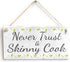Meijiafei Never Trust A Skinny Cook - PVC Sign/Plaque Fun Kitchen Decor 10"x5"...