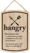 Hangry Definition Wood Wall Decor - Funny Hanging Sign for Kitchen - I'm Sorry For What I Said When I Was Hangry...