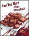 Posterizer 1 pcs-Love You More Than Chocolate-Valentine's day inspired art-Romantic Art-Holiday Poster-Gift for Couples boyfriend girlfriend Husba...