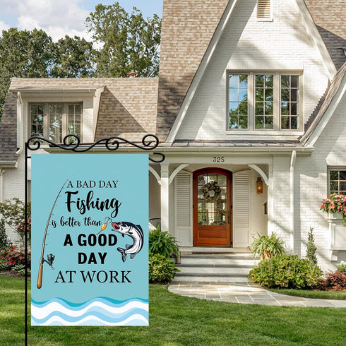 Funny Fishing Garden Flag-A Bad Day is Better Than A Good at Work Sign -With Fisherman Theme Party Decor , Birthday Retirement Lawn Indoor and Out...