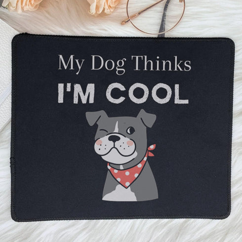 My Dog Thinks I'm Cool Adult Humor Novelty Sarcastic Funny Mousepad - Gaming 9.5 Inch Mouse Mat - Pet Dog Lovers Birthday Gifts for Friends, Cowor...