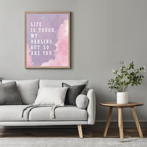 Posterizer 1 pcs-Life is tough my darling but so are you-Motivational & Inspirational Art-Inspirational Women's Art-Gifts for Women-Living Room Be...