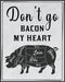 Posterizer 1 pcs-Kitchen Print-Funny Quotes-don't go bacon my heart-Kitchen & Bar Art-Comedy Art-Art Poster Print for Home, Office, Store, Bar- un...