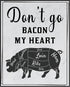 Posterizer 1 pcs-Kitchen Print-Funny Quotes-don't go bacon my heart-Kitchen & Bar Art-Comedy Art-Art Poster Print for Home, Office, Store, Bar- un...