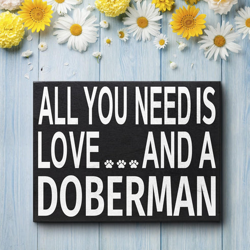 JennyGems Gift for Doberman Lover, All You Need Is Love and a Doberman Wooden Sign, Doberman Dog, Shelf Decor and Wall Hanging, Made in USA...