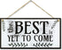 CARISPIBET The Best is Yet to Come Home signs House Decorative plaques Welcome signs Decoration signs for home & kitchen Wall Art Hanging sign orn...