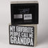 Primitives by Kathy Classic Box Sign, My Favorite People Call Me Grandpa...