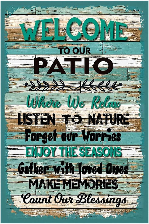 Welcome to Our Patio Where We Relax, Yard Sign Porch Backyard Garden Wall Decor Sign Plaque Outdoor for Home Fence 8 X 12 Inches...