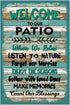Welcome to Our Patio Where We Relax, Yard Sign Porch Backyard Garden Wall Decor Sign Plaque Outdoor for Home Fence 8 X 12 Inches...