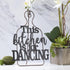 Elements 8.5x0.5x12.38 Inch Metal This Kitchen is for Dancing Easel...