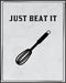 Posterizer 1 pcs-Kitchen Print-Funny Quotes-just beat it-Kitchen & Bar Art-Comedy Art-Art Poster Print for Home, Office, Store, Bar- unframed wall...