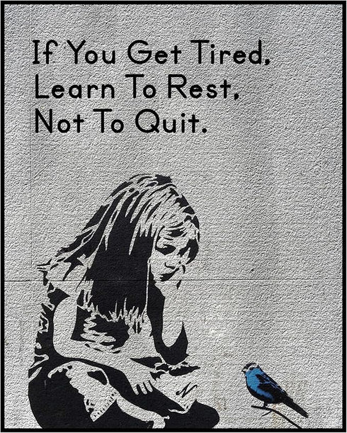 Posterizer 1 pcs-if you get tired, learn to rest, not to quit-Motivational & Inspirational Art-Urban Art-Gift for Street Art, Mural Fans - Decor f...