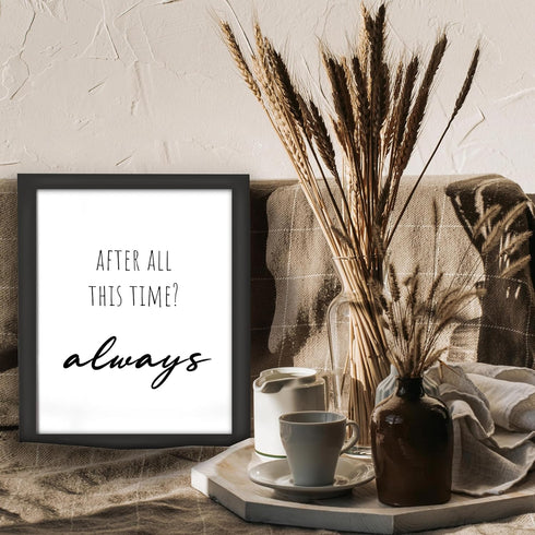 Posterizer 1 pcs-After All This Time? Always-Movie & Cinema Art-Quotes and Poems-Gift for book lovers-decor for Girls, Teens Bedroom- UNFRAMED Wal...