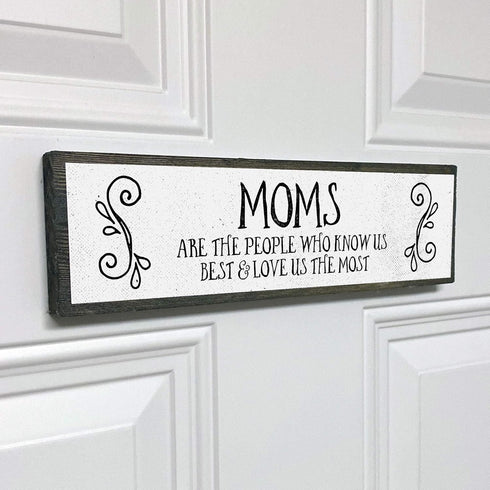 Moms Are The People Who Know Us Best & Love Us The Most - Metal Wood Sign – Cute Rustic Wall Decor Art - Modern Home Décor - Farmhouse Decorations...