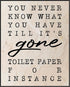 Posterizer 1 pcs-Never Know What You Have Till It's Gone-Toilet Paper-Comedy Art- Bathroom, restroom Decor- unframed wall art...