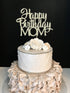 Happy Birthday Mom Cake Topper...