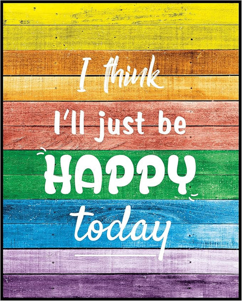 Posterizer 1 pcs-I'll Just Be Happy Today-Rainbow Quote-Motivational & Inspirational Art-Gay & LGBTQ Art- School and classroom art- unframed wall ...
