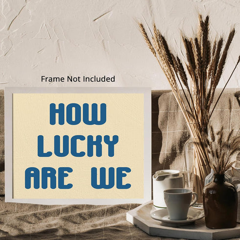 Posterizer 1 pcs-Trendy How Lucky Are We-Minimal Wall Art-Miscellaneous-Quotes and Poems-Living Room Bedroom Decor- unframed wall art...