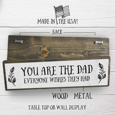 Dad Wood Signs (Medium - Wood And Metal, You Are The Dad Everyone Wishes They Had)...