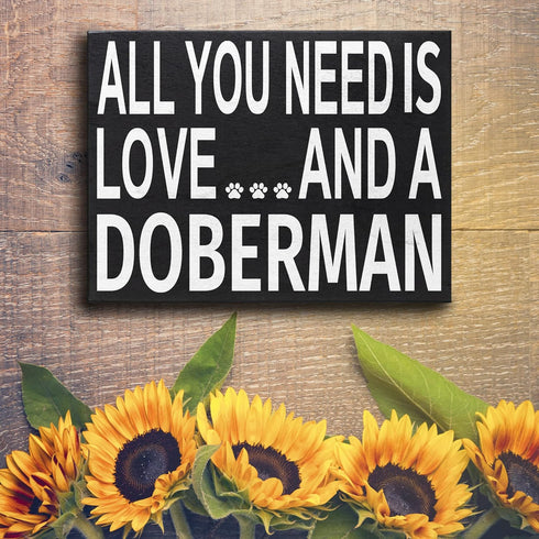 JennyGems Gift for Doberman Lover, All You Need Is Love and a Doberman Wooden Sign, Doberman Dog, Shelf Decor and Wall Hanging, Made in USA...