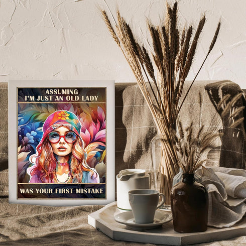 Posterizer 1 pcs-Assuming I'm Just An Old Lady-Hippie granny Decor-Motivational & Inspirational Art-Inspirational Women's Art-Gifts for Women- UNF...