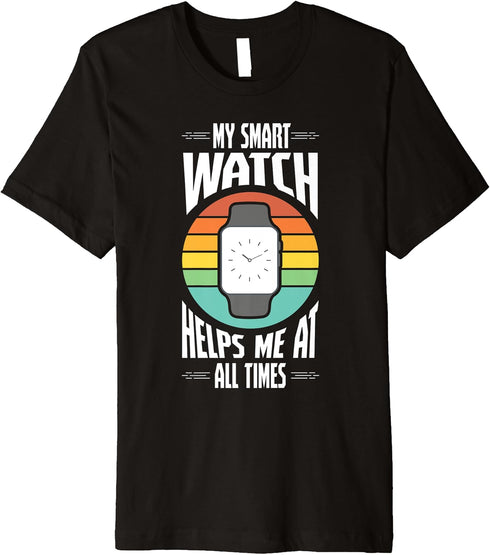 Cool My Smartwatch Helps Me Always Pocket Watch Lovers Premium T-Shirt...