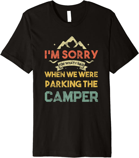 Retro RV Camping Gear Funny Camping Gifts Sorry For What I Premium T-Shirt...