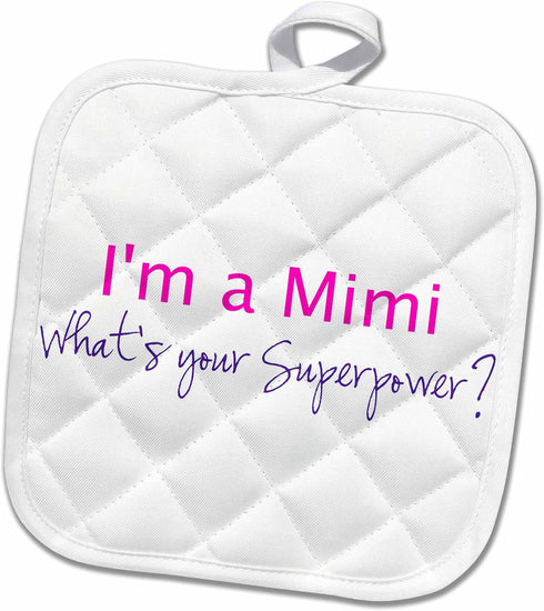3D Rose Im A Mimi. Whats Your Superpower-Hot Pink-Funny Gift for Grandma Pot Holder, 8 x 8...