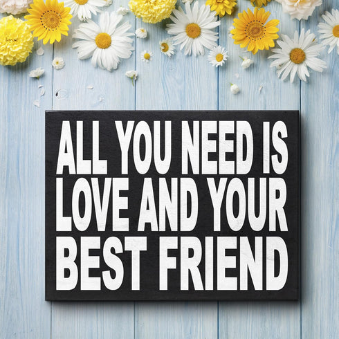 JennyGems Friend Gifts, All You Need is Love and Your Best Friend Wooden Sign, Friendship Gift, Shelf Decor and Wall Hanging, Made in USA...