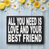 JennyGems Friend Gifts, All You Need is Love and Your Best Friend Wooden Sign, Friendship Gift, Shelf Decor and Wall Hanging, Made in USA...
