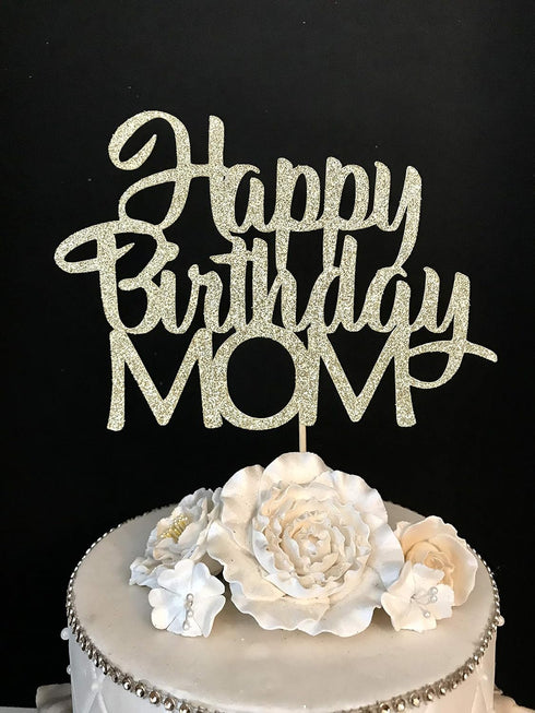Happy Birthday Mom Cake Topper...